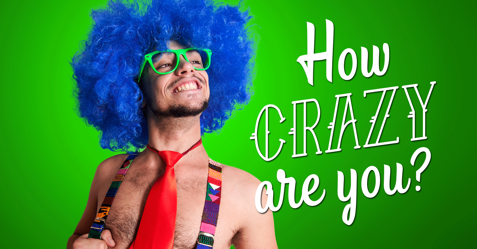How Crazy Are You? Quiz