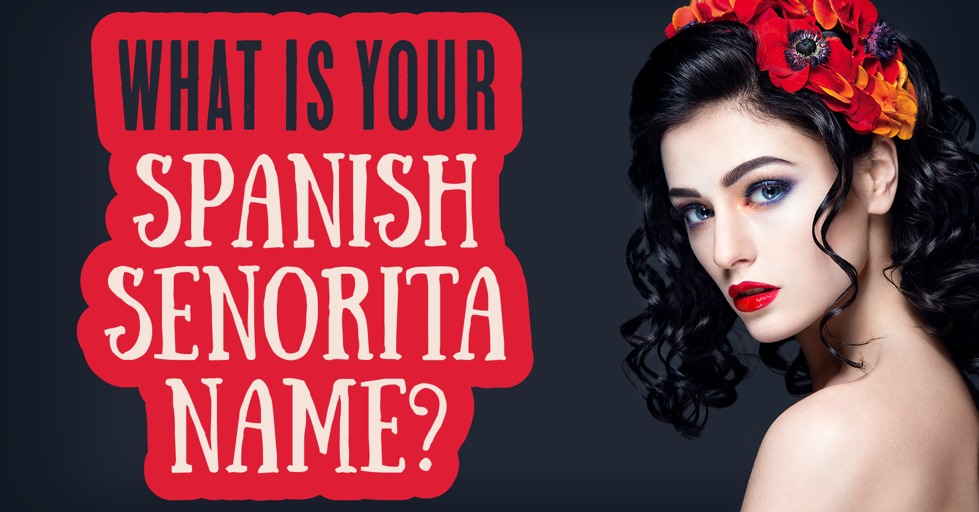 What Is Your Spanish Senorita Name Quiz Quizony