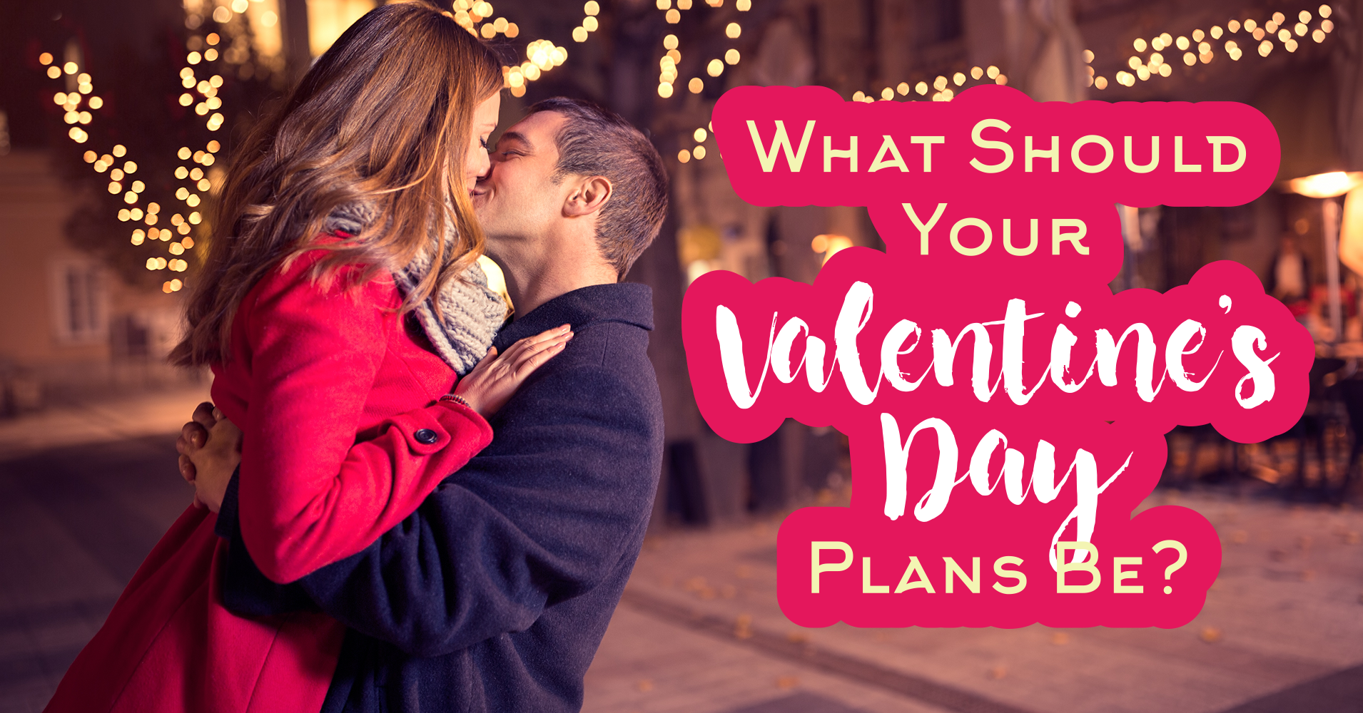 what-should-your-valentine-s-day-plans-be-quiz-quizony