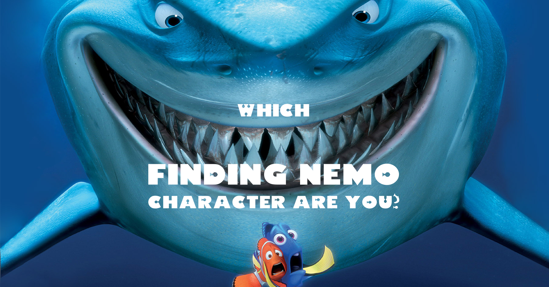 Which Finding Nemo Character Are You? Question 1 - You've been elected