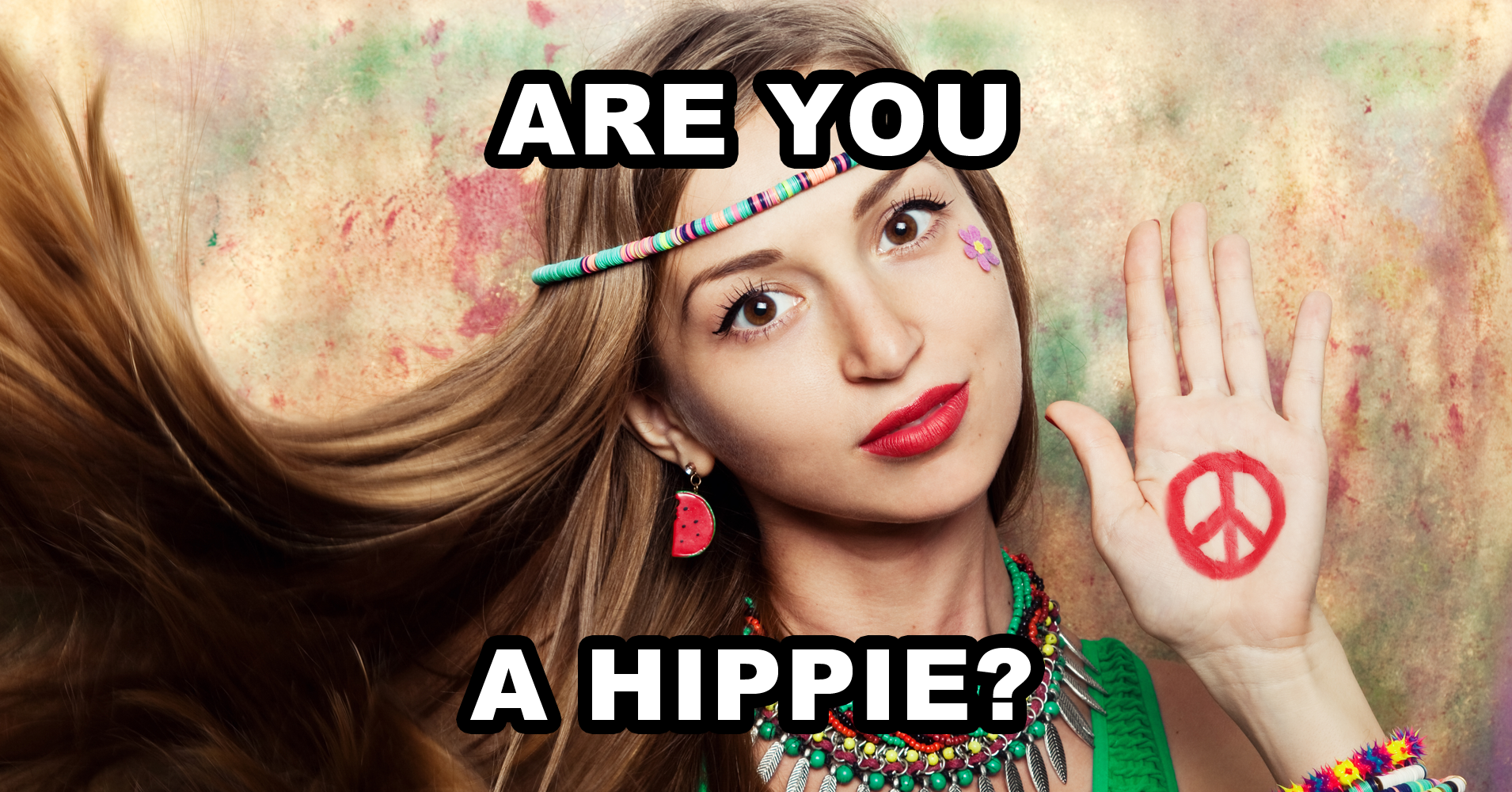 Are You A Hippie? - Quiz - Quizony.com