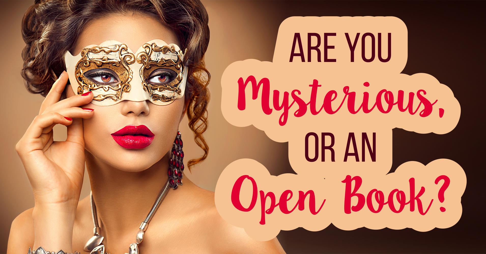 Are You Mysterious Or An Open Book Question 1 Do You Tell Your Life Story To Strangers 7936