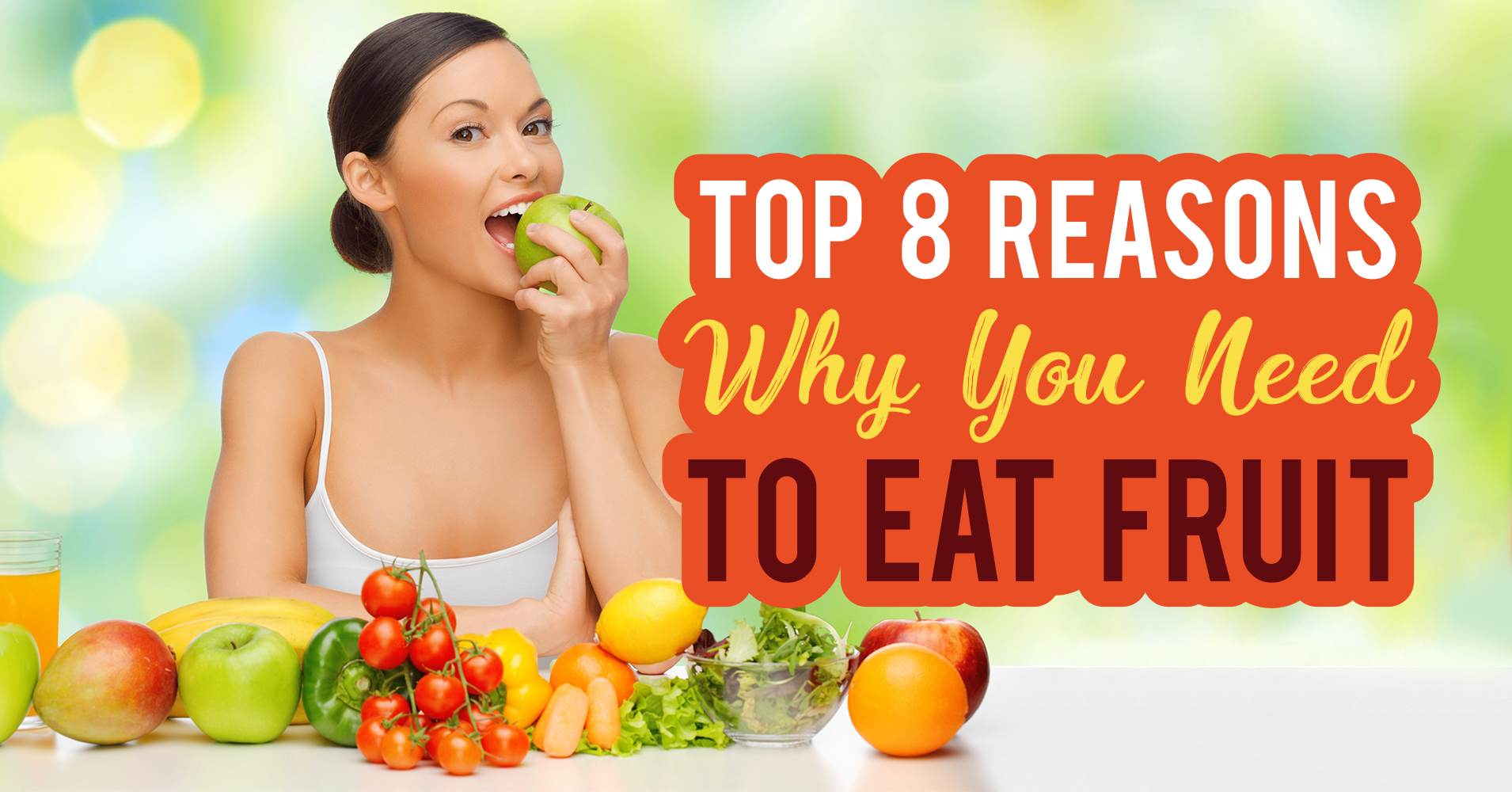 Top 8 Reasons Why You Need To Eat Fruit Article