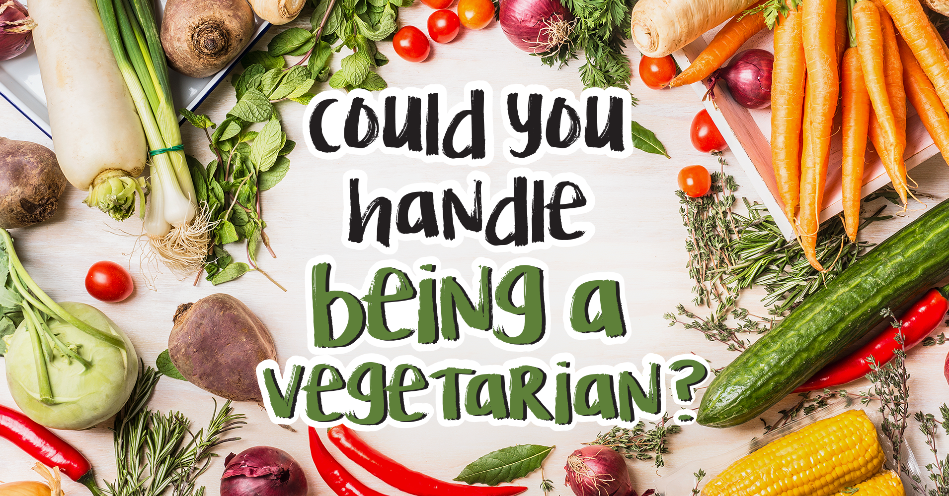 Could You Handle Being A Vegetarian? - Quiz - Quizony.com