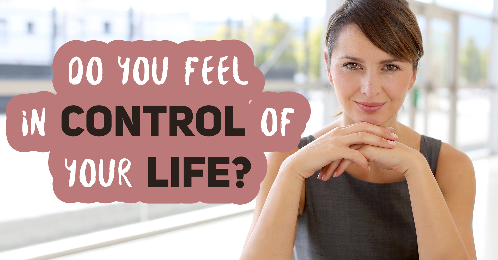 Do You Feel In Control Of Your Life? Question 4 - Do You Have A Best ...