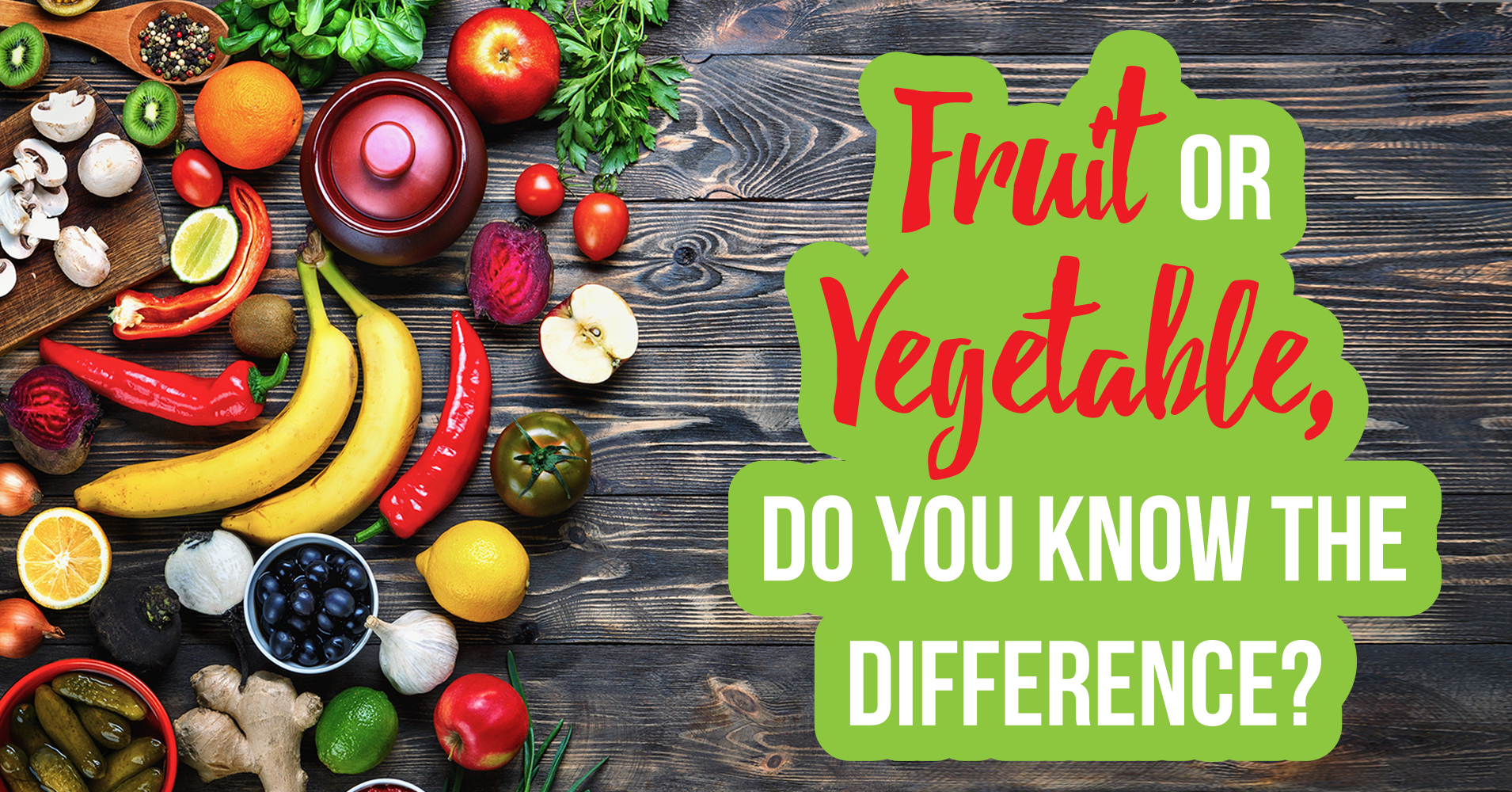 Fruit Or Vegetable--Do You Know The Difference? - Quiz - Quizony.com