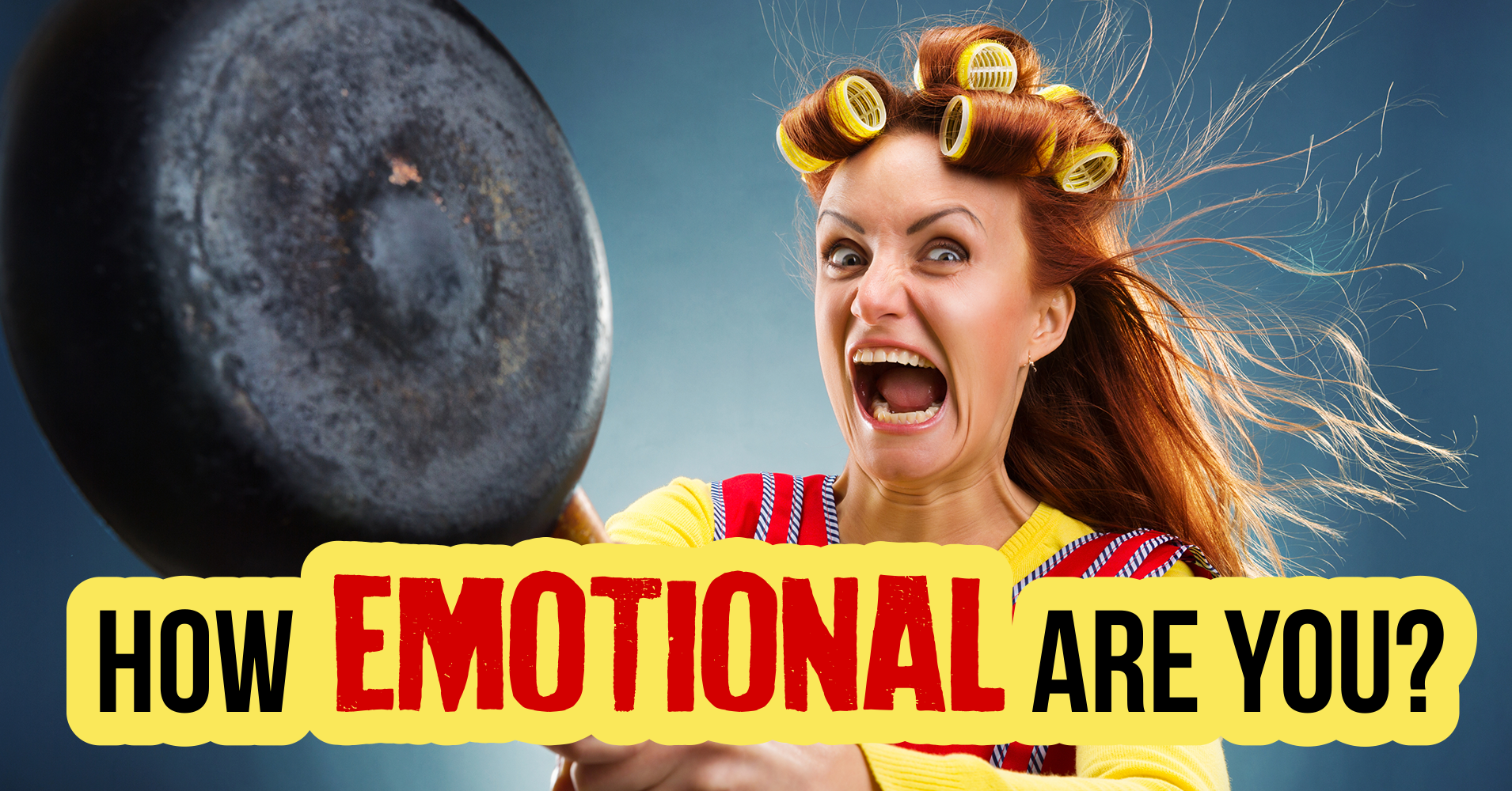 How Emotional Are You? - Quiz