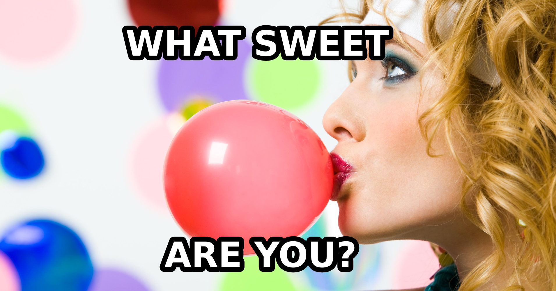 What Kind of Sweet Are You? - Quiz - Quizony.com