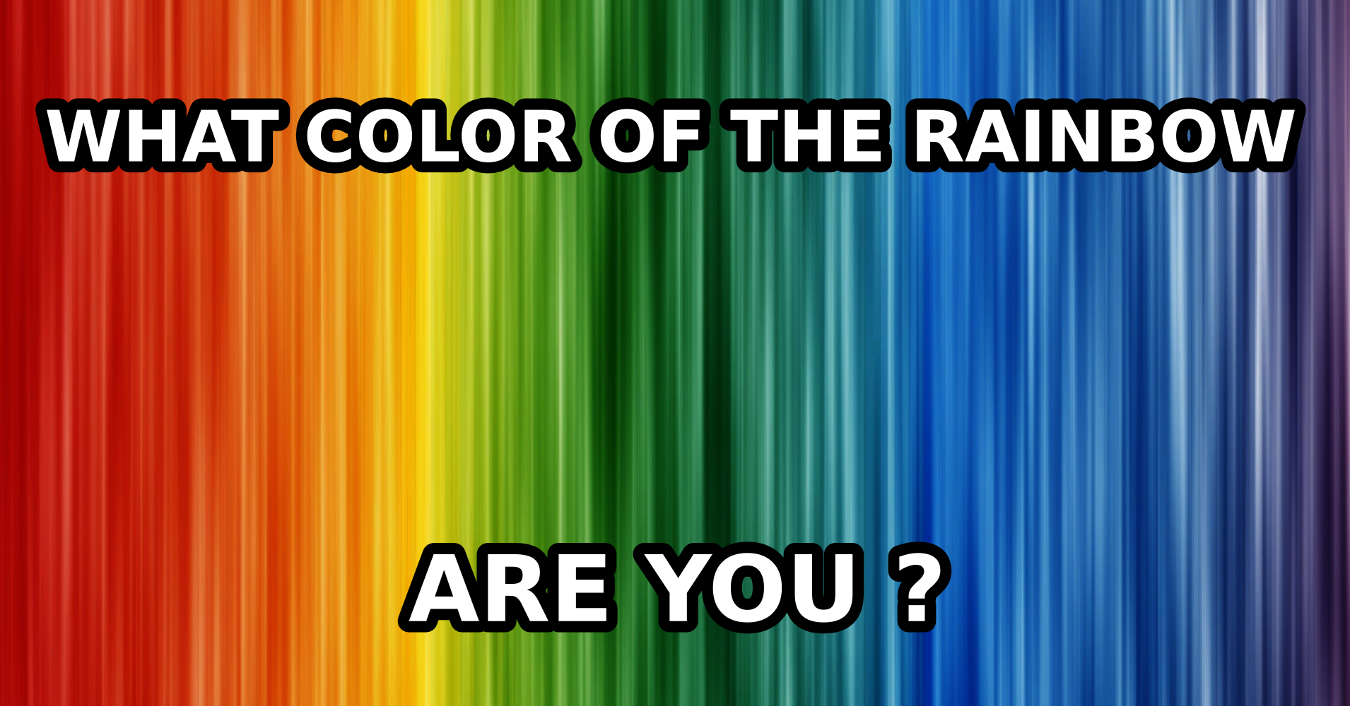 What Color of the Rainbow Are You? - Quiz