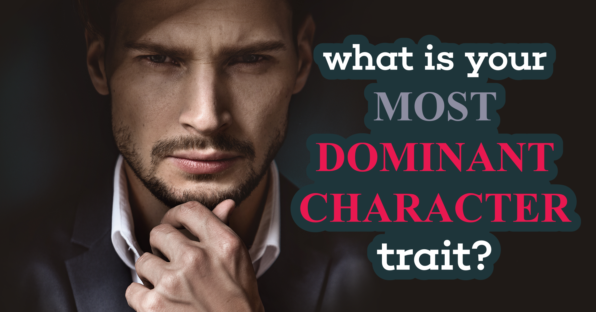 What Is Your Most Dominant Character Trait Quiz Quizony