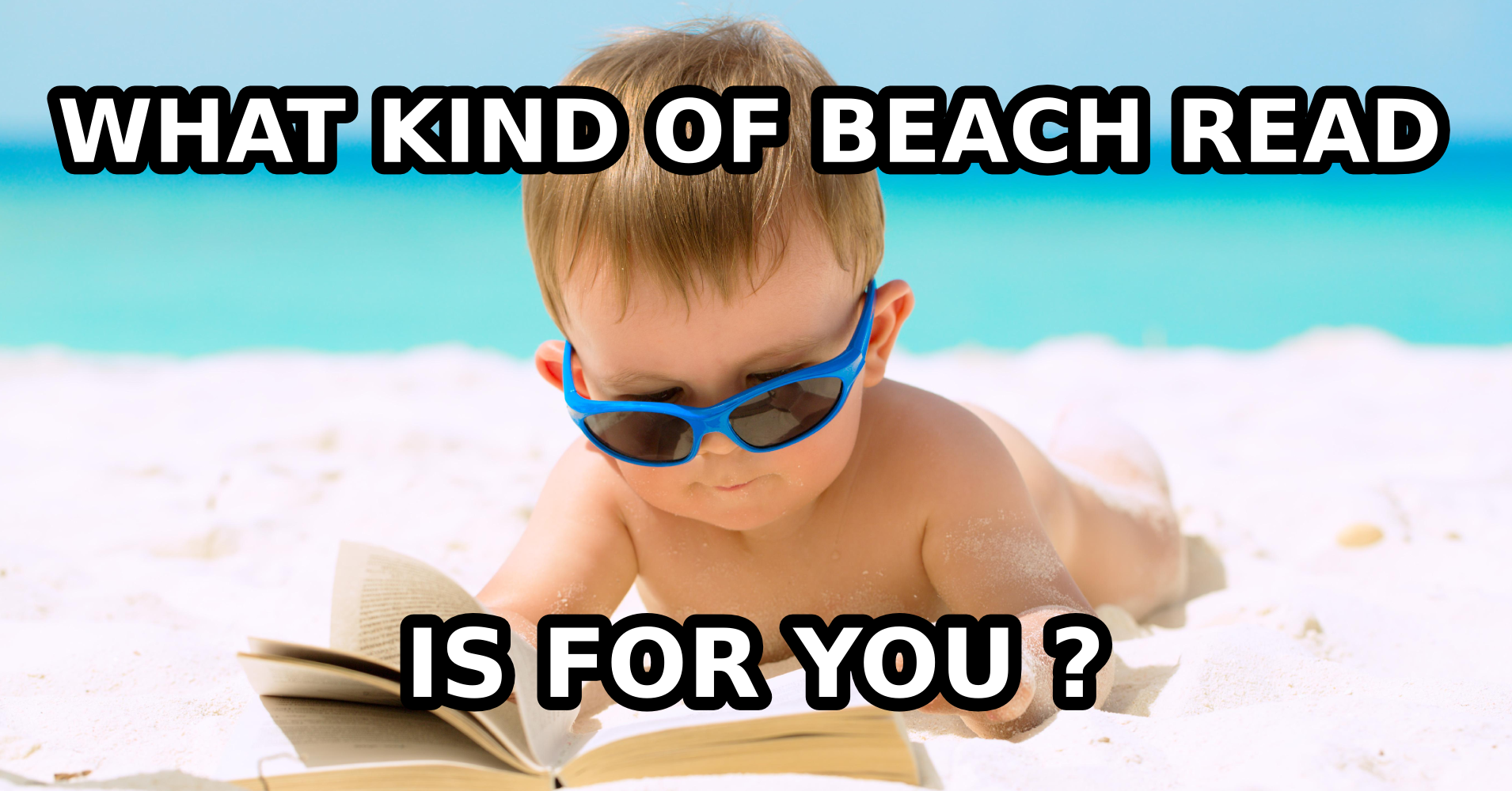 What Type of Summer Beach Read Is For You? Quiz