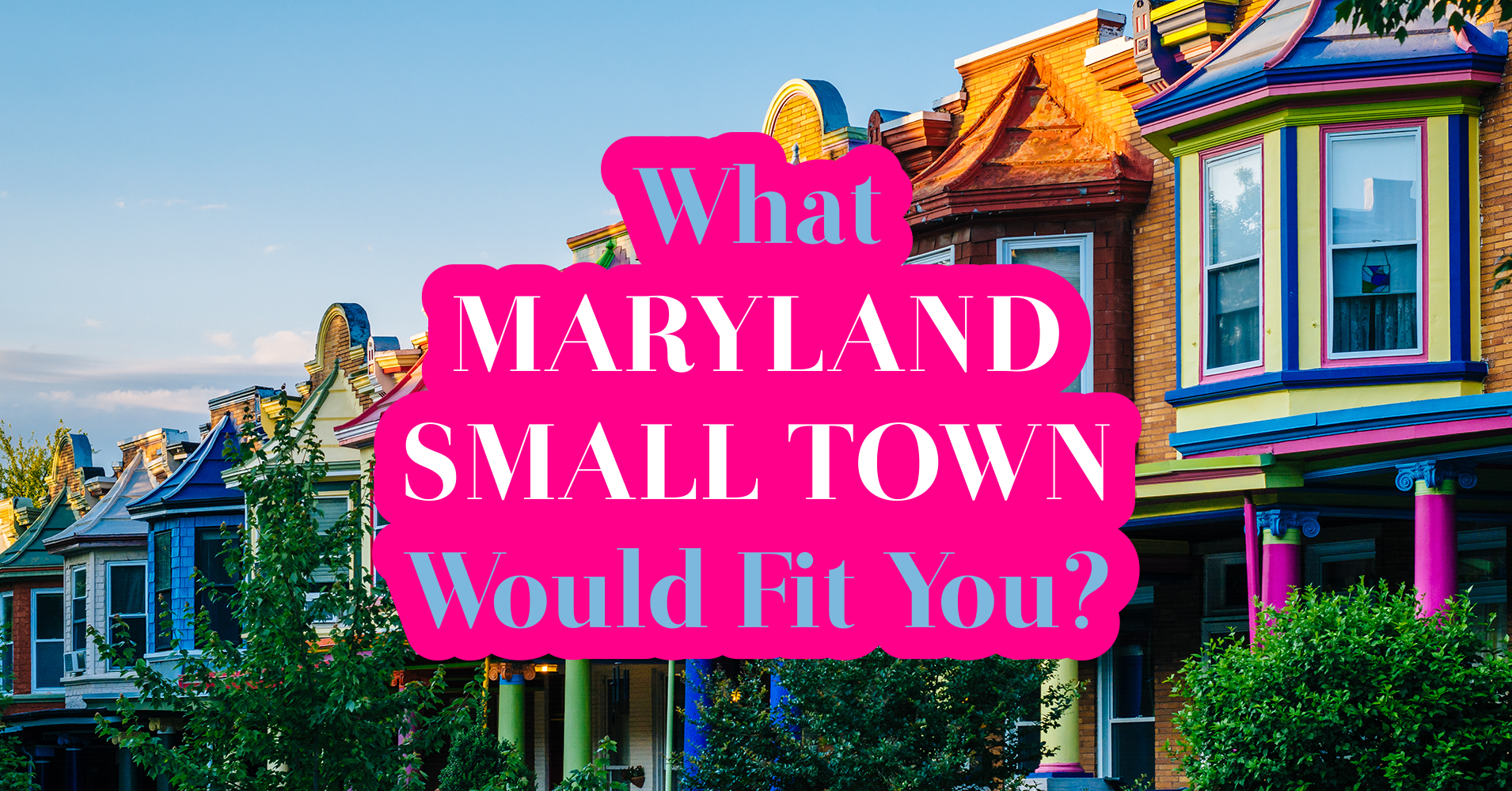 what-maryland-small-town-would-fit-you-quiz-quizony