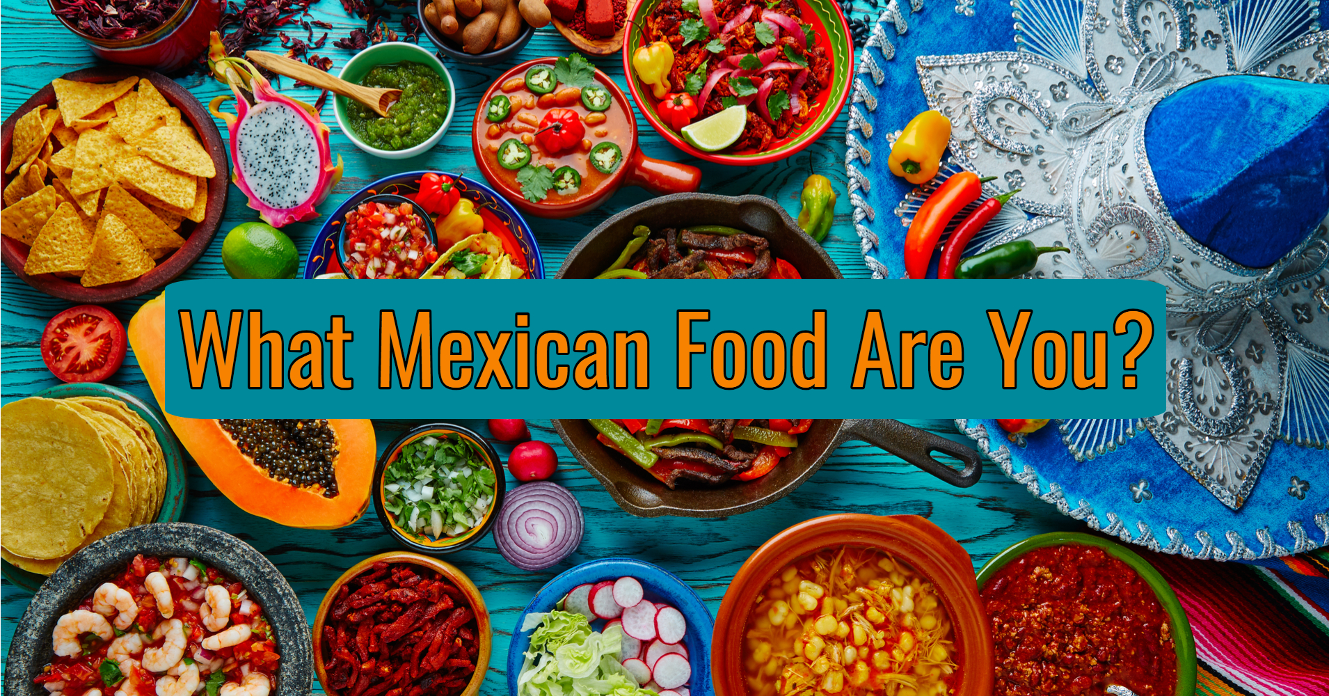 What Mexican Food Are You? - Quiz - Quizony.com