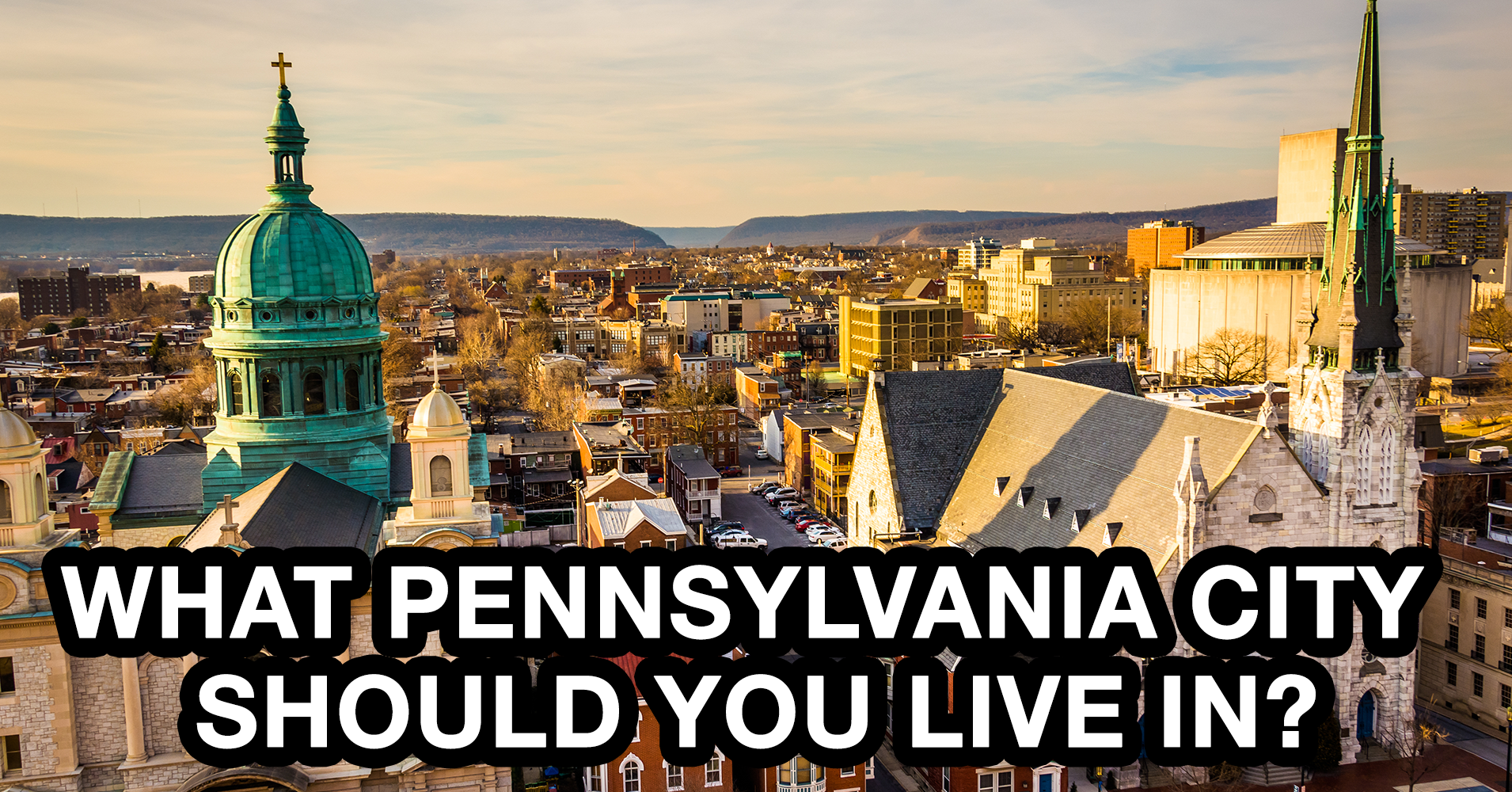 Which City In Pennsylvania Should You Live In Quiz Quizony Com   What Pennsylvania City Should You Live In 