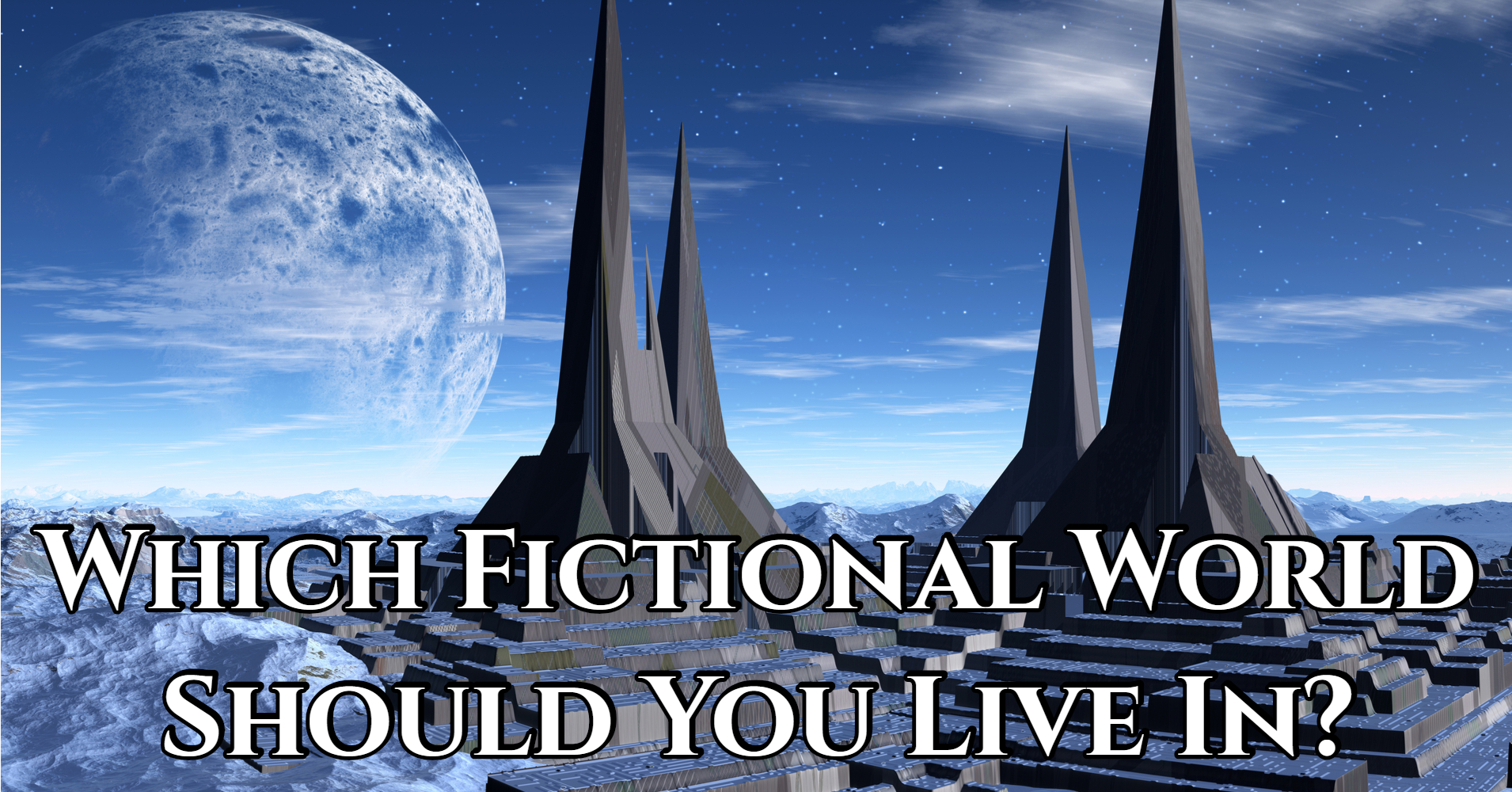 Which Fictional World Should You Live In? - Quiz - Quizony.com