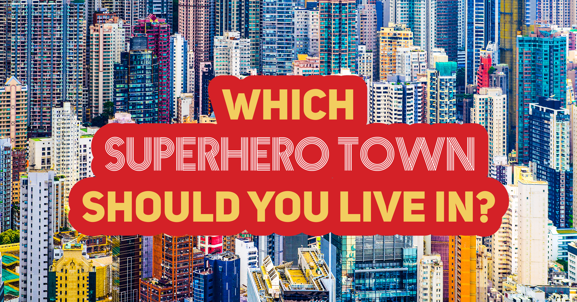 which-superhero-town-should-you-live-in-quiz-quizony